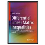 کتاب Differential Linear Matrix Inequalities: In Sampled-Data Systems Filtering and Control اثر José C. Geromel انتشارات مؤلفین طلایی