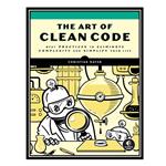 کتاب The Art of Clean Code: Best Practices to Eliminate Complexity and Simplify Your Life اثر Christian Mayer انتشارات مؤلفین طلایی