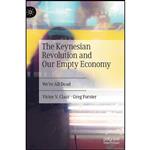 کتاب The Keynesian Revolution and Our Empty Economy اثر Victor V. Claar and Greg Forster انتشارات Palgrave Macmillan