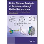 کتاب Finite Element Analysis of Structures through Unified Formulation اثر جمعی از نویسندگان انتشارات Wiley
