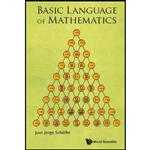 کتاب Basic Language of Mathematics اثر Juan Jorge Schaffer انتشارات World Scientific Publishing Company