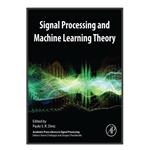 کتاب Signal Processing and Machine Learning Theory اثر Paulo S.R. Diniz انتشارات مؤلفین طلایی