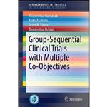 کتاب Group-Sequential Clinical Trials with Multiple Co-Objectives  اثر جمعی از نویسندگان انتشارات Springer