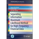 کتاب Separating Information Maximum Likelihood Method for High-Frequency Financial Data  اثر جمعی از نویسندگان انتشارات Springer