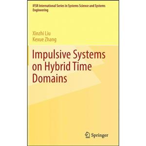 کتاب Impulsive Systems on Hybrid Time Domains اثر Xinzhi Liu and Kexue Zhang انتشارات Springer 