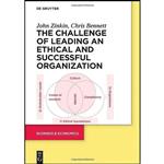 کتاب The Challenge of Leading an Ethical and Successful Organization اثر John Zinkin and Chris Bennett انتشارات De Gruyter