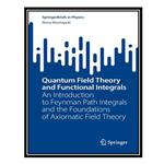 کتاب Quantum Field Theory and Functional Integrals اثر Nima Moshayedi انتشارات مؤلفین طلایی