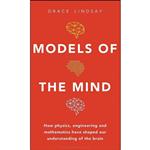 کتاب Models of the Mind اثر Grace Lindsay انتشارات Bloomsbury Sigma