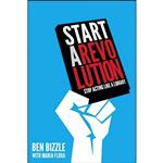 کتاب Start a Revolution اثر Ben Bizzle and Maria Flora انتشارات ALA Editions