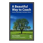 کتاب A Beautiful Way to Coach اثر Fiona Parashar انتشارات مؤلفین طلایی