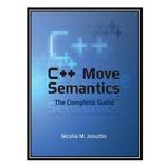 کتاب C   Move Semantics - The Complete Guide اثر Nicolai M. Josuttis انتشارات مؤلفین طلایی