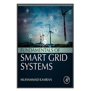 کتاب Fundamentals of Smart Grid Systems اثر Muhammad Kamran انتشارات مؤلفین طلایی