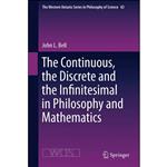 کتاب The Continuous, the Discrete and the Infinitesimal in Philosophy and Mathematics  اثر John L. Bell انتشارات Springer