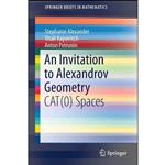 کتاب An Invitation to Alexandrov Geometry اثر جمعی از نویسندگان انتشارات تازه ها