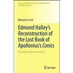 کتاب Edmond Halley’s Reconstruction of the Lost Book Apollonius’s Conics اثر Halley and Michael N. Fried انتشارات Springer 