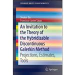 کتاب An Invitation to the Theory of the Hybridizable Discontinuous Galerkin Method اثر جمعی از نویسندگان انتشارات تازه ها