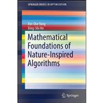 کتاب Mathematical Foundations of Nature-Inspired Algorithms  اثر Xin-She Yang and Xing-Shi He انتشارات Springer