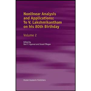 کتاب Nonlinear Analysis and Applications اثر R.P. Agarwal Donal ORegan انتشارات Springer 