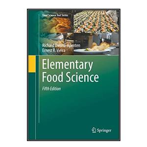 کتاب  Elementary Food Science اثر Richard Owusu-Apenten and Ernest R. Vieira انتشارات مؤلفین طلایی