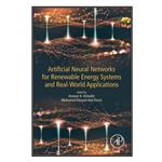 کتاب Artificial Neural Networks for Renewable Energy Systems and Real-World Applications اثر Ammar Hamed Elsheikh and Mohamed Elasyed Abd Elaziz انتشارات مؤلفین طلایی