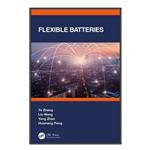 کتاب Flexible Batteries اثر  جمعی از نویسندگان انتشارات مؤلفین طلایی