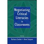 کتاب Negotiating Critical Literacies in Classrooms اثر Barbara Comber and Anne Simpson انتشارات بله