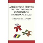 کتاب Africa Focus Debates on Contemporary Contentious Biomedical Issues اثر Munyaradzi Mawere انتشارات Langaa RPCIG
