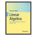 کتاب Linear Algebra: From the Beginnings to the Jordan Normal Forms اثر Toshitsune Miyake انتشارات مؤلفین طلایی