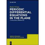 کتاب Periodic Differential Equations in the Plane اثر Rafael Ortega انتشارات De Gruyter