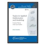 کتاب Topics in Applied Mathematics and Modeling: Concise Theory with Case Studies اثر Oscar Gonzalez انتشارات مؤلفین طلایی