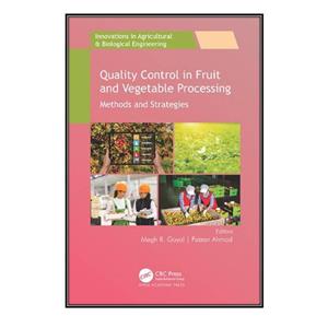 کتاب Quality Control in Fruit and Vegetable Processing اثر Megh R. Goyal and Faizan Ahmad انتشارات مؤلفین طلایی 
