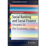 کتاب Social Banking and Social Finance اثر Roland Benedikter انتشارات Springer