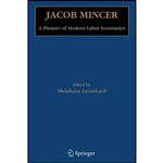 کتاب Jacob Mincer اثر Shoshana Grossbard انتشارات Springer