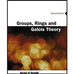 کتاب Groups, Rings and Galois Theory  اثر V. P. Snaith انتشارات World Scientific Publishing Company