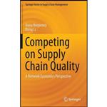 کتاب Competing on Supply Chain Quality اثر Anna Nagurney and Dong Li انتشارات Springer