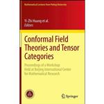 کتاب Conformal Field Theories and Tensor Categories اثر جمعی از نویسندگان انتشارات Springer