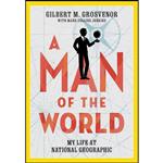 کتاب A Man of the World اثر Gilbert M. (Ed.) Grosvenor انتشارات National Geographic