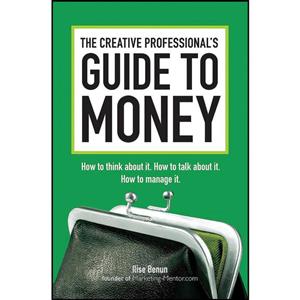 کتاب The Creative Professional s Guide to Money اثر Ilise Benun انتشارات HOW Books