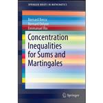 کتاب Concentration Inequalities for Sums and Martingales  اثر جمعی از نویسندگان انتشارات Springer