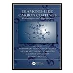 کتاب Diamond-Like Carbon Coatings: Technologies and Applications اثر جمعی از نویسندگان انتشارات مؤلفین طلایی