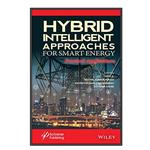 کتاب Hybrid Intelligent Approaches for Smart Energy اثر Hybrid Intelligent Approaches for Smart Energy انتشارات مؤلفین طلایی