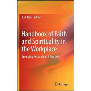 کتاب Handbook of Faith and Spirituality in the Workplace اثر Judi Neal Timothy Ewest انتشارات Springer 