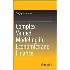کتاب Complex-Valued Modeling in Economics and Finance اثر S. G. Svetunʹkov انتشارات Springer 