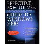 کتاب Effective Executives Guide to Windows 2000 اثر Stephen L. Nelson and Pat Coleman انتشارات Independent Pub Group