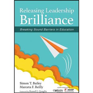 کتاب Releasing Leadership Brilliance اثر Simon T. Bailey and Marceta F. Reilly انتشارات Corwin 