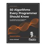 کتاب 50 Algorithms Every Programmer Should Know اثر Imran Ahmad انتشارات مؤلفین طلایی