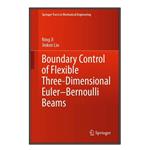 کتاب Boundary Control of Flexible Three-Dimensional Euler–Bernoulli Beams اثر Ning Ji and Jinkun Liu انتشارات مؤلفین طلایی