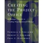 کتاب Creating the Project Office اثر جمعی از نویسندگان انتشارات Jossey-Bass