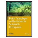 کتاب Digital Technologies and Institutions for Sustainable Development اثر Aleksei V. Bogoviz, Elena G. Popkova انتشارات مؤلفین طلایی