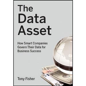 کتاب The Data Asset اثر Tony Fisher انتشارات Wiley